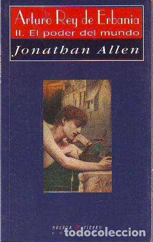 Libros: ARTURO REY DE ERBANIA. II: EL PODER DEL MUNDO. - ALLEN Jonathan. - Foto 1