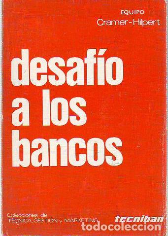 Libros: DESAFIO A LOS BANCOS. - EQUIPO CRAMER-HILPERT. - Foto 1