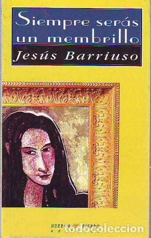 Libros: SIEMPRE SERAS UN MEMBRILLO. - BARRIUSO Jesus. - Foto 1