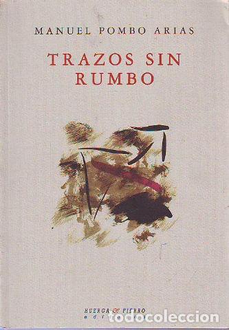 Libros: TRAZOS SIN RUMBO. - POMBO ARIAS Manuel. - Foto 1