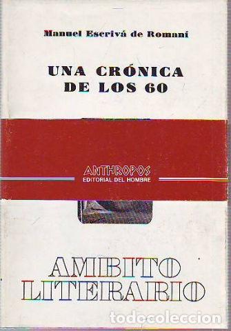 Libros: UNA CRONICA DE LOS 60. - ESCRIVA DE ROMANI Manuel. - Foto 1