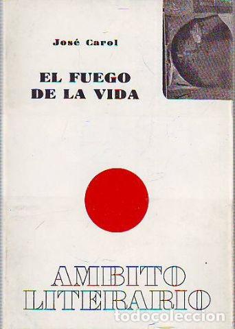 Libros: EL FUEGO DE LA VIDA. - CAROL, Jose. - Foto 1