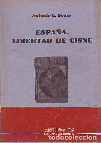 Libros: ESPA&Ntilde;A, LIBERTAD DE CISNE. - BOUZA Antonio L. - Foto 1