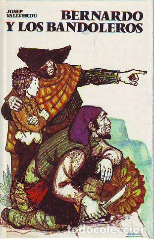 Libros: BERNARDO Y LOS BANDOLEROS. - VALLVERDU Josep. - Foto 1