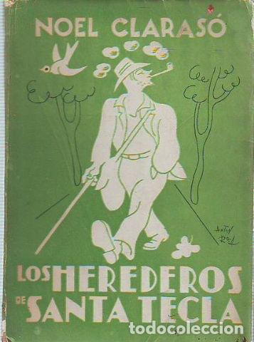 Libri di seconda mano: LOS HEREDEROS DE SANTA TECLA. NOVELA DE LA VIDA IMPOSIBLE. - CLARASO Noel.