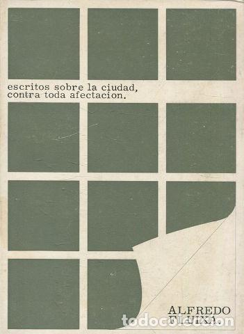Libros: ESCRITOS SOBRE LA CIUDAD, CONTRA TODA AFECTACION. - FLUIXA Alfredo. - Foto 1