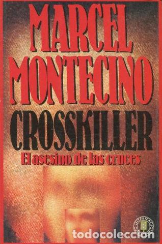 Libros: EL ASESINO DE LAS CRUCES. - MONTECINO CROSSKILLER Marcel. - Foto 1