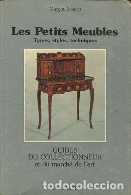 Libros: LES PETITS MEUBLES. Types, styles, techniques. - BRAUCH Margot. - Foto 1