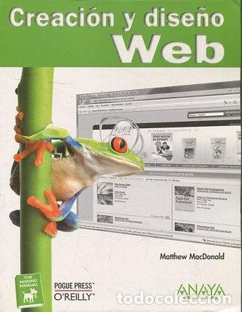 Libros: CREACION Y DISE&Ntilde;O WEB. - MACDONALD Matthew. - Foto 1