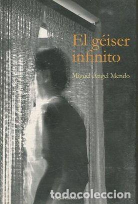 Libros: EL GEISER INFINITO. - MENDO Miguel Angel. - Foto 1