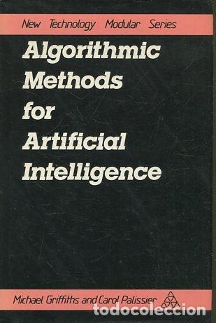 Libros: ALGORITHMIC METHODS FOR ARTIFICIAL INTELLIGENCE. - GRIFFTHS/ PALISSIER Michael / Carol. - Foto 1