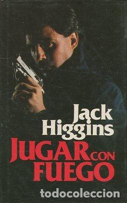Libros: JUGAR CON FUEGO. - HIGGINS Jack. - Foto 1