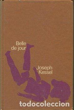 Libros: BELLE DE JOUR. - KESSEL Joseph. - Foto 1