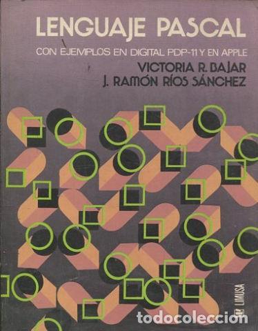 Libros: LENGUAJE PASCAL. CON EJEMPLOS EN DIGITAL PDP-11 Y EN APPLE. - BAJAR/ RIOS SANCHEZ Victoria R./ J. Ra - Foto 1