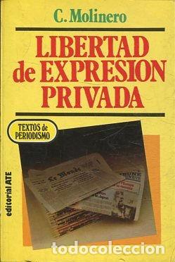 Libros: LIBERTAD DE EXPRESION PRIVADa. - MOLINERO . C. - Foto 1