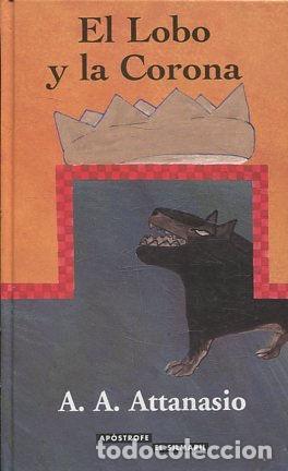 Libros: EL LOBO Y LA CORONA. - ATTANASIO A.A. - Foto 1