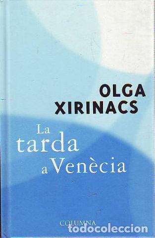 Libros: LA TARDA A VENECIA. - XIRINACS Olga. - Foto 1