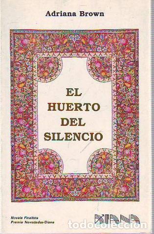 Libros: EL HUERTO DEL SILENCIO. - BROWN Adriana. - Foto 1