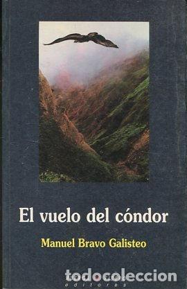 Libros: EL VUELO DEL CONDOR. - BRAVO GALISTEO Manuel. - Foto 1