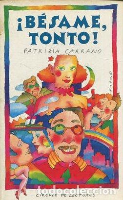 Libros: &iexcl;BESAME, TONTO! - CARRANO Patrizia. - Foto 1