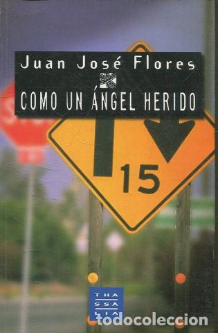 Libros: COMO UN ANGEL HERIDO. - FLORES Juan Jose. - Foto 1