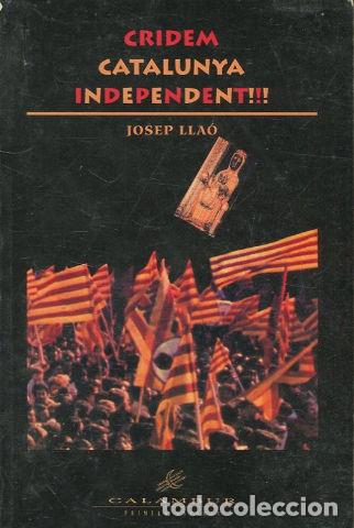 Libros: CRIDEM CATALUNYA INDEPENDENT. - LLAO Josep. - Foto 1