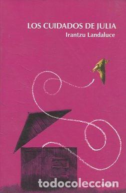 Libros: LOS CUIDADOS DE JULIA. - LANDALUCE Irantzu. - Foto 1