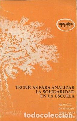 Libros: TECNICAS PARA ANALIZAR LA SOLIDARIDAD EN LA ESCUELA. - VV.AA. - Foto 1