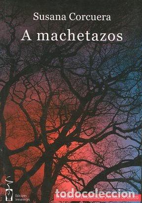 Libros: A MACHETAZOS. - CORCUERA Susana. - Foto 1
