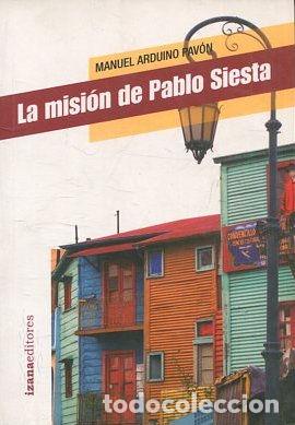 Libros: LA MISION DE PABLO SIESTA. - ARDUINO PAVON Manuel. - Foto 1
