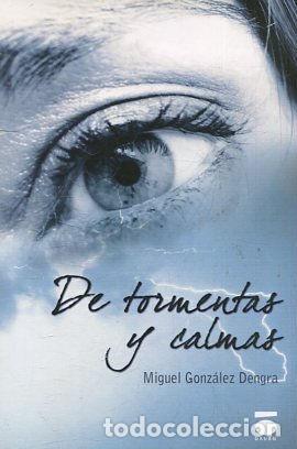 Libros: DE TORMENTAS Y CALMAS. - GONZALEZ DENGRa Miguel. - Foto 1