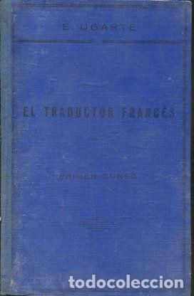 Libros: EL TRADUCTOR FRANCEs. PRIMER CURSO. - UGARTE E. - Foto 1