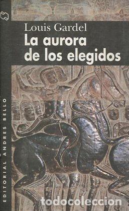 Libros: LA AURORA DE LOS ELEGIDOS. - GARDEL Louis. - Foto 1