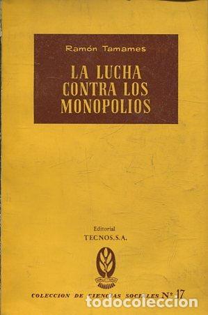 Libros: LA LUCHA CONTRA LOS MONOPOLIOS. - TAMAMES Ramon. - Foto 1