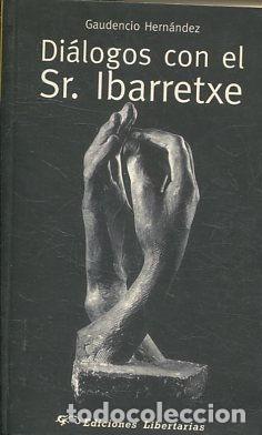 Libros: DIALOGOS CON EL SR. IBARRETXE. - HERNANDEZ Gaudencio. - Foto 1