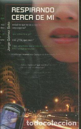 Libros: RESPIRANDO CERCA DE MI. - GOMEZ SOTO Jorge. - Foto 1