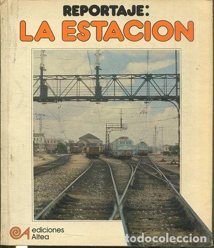 Libros: REPORTAJE: LA ESTACION. - VV.AA. - Foto 1