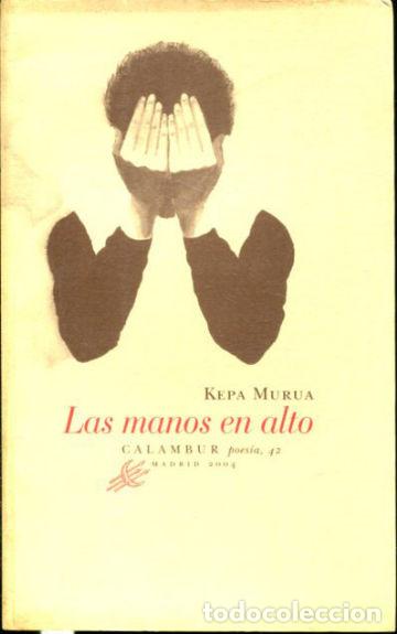 Libros: LAS MANOS EN ALTO. - MURUA Kepa. - Foto 1