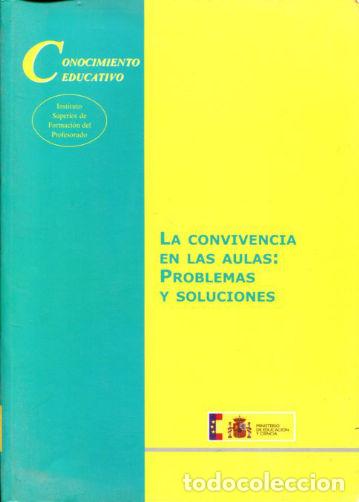 Libros: LA CONVIVENCIA EN LAS AULAS: PROBLEMAS Y SOLUCIONES. - VV.AA. - Foto 1