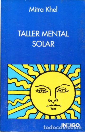 Libros: TALLER MENTAL SOLAR. - KHEL Mitra. - Foto 1