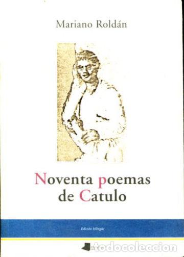 Libros: NOVENTA POEMAS DE CATULO. - ROLDAN Mariano. - Foto 1
