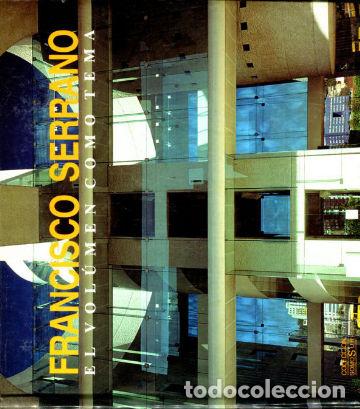 Libros: FRANCISCO SERRANO, EL VOLUMEN COMO TEMA. - VV.AA. - Foto 1