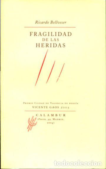 Libros: FRAGILIDAD DE LAS HERIDAS. - BELLVESER Ricardo. - Foto 1