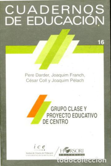 Libros: CUADERNOS DE EDUCACION. GRUPO CLASE Y PROYECTO EDUCATIVO DE CENTRO. - VV.AA. - Foto 1