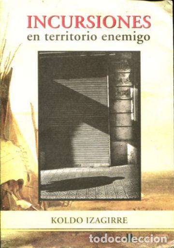 Libros: INCURSIONES EN TERRITORIO ENEMIGO. - IZAGIRRE Koldo. - Foto 1
