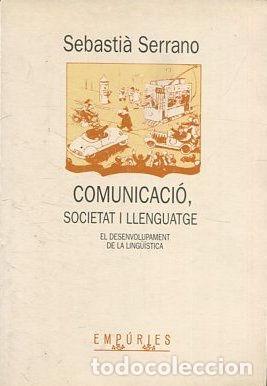 Libros: COMUNICACIO, SOCIETAT I LLENGUATGE. - SERRANO Sebastia. - Foto 1
