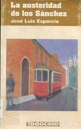 Libros: LA AUSTERIDAD DE LOS SANCHEZ. - ESPARCIA Jose Luis. - Foto 1
