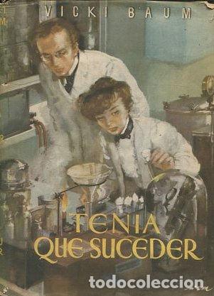 Libros: TENIA QUE SUCEDER. - BAUM Vicki. - Foto 1
