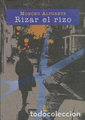 Libros: RIZAR EL RIZO. - ALPUENTE Moncho. - Foto 1