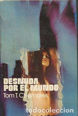 Libri di seconda mano: DESNUDA POR EL MUNDO. - CHAMALES Tom T.